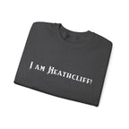 I Am Heathcliff  – Literary Quote Crewneck