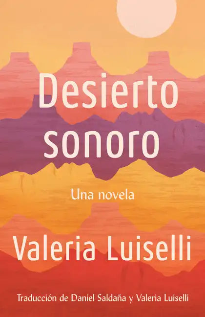 Desierto Sonoro / Lost Children Archive: A Novel - Paperback