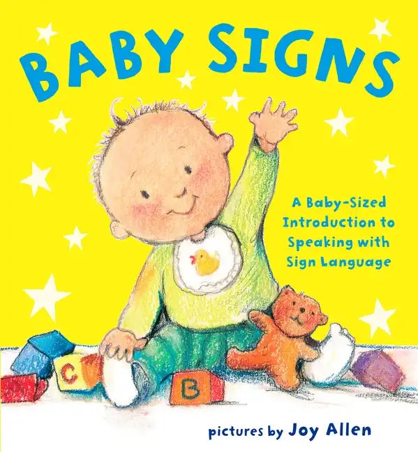 Baby Signs: A Baby-Sized Introduction to Speaking with Sign Language - Board Book