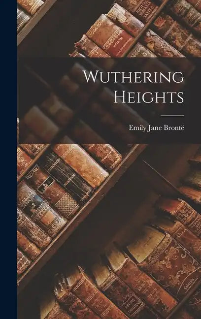Wuthering Heights - Hardcover